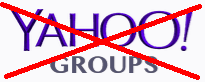 Yahoo! Groups, only used if forced to